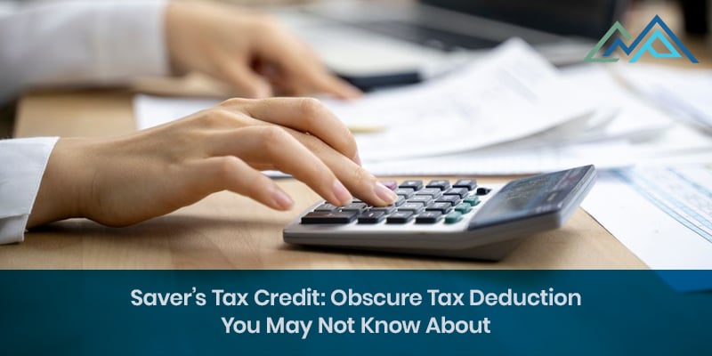 Savers Tax Credit Obscure Tax Deduction You May Not Know About